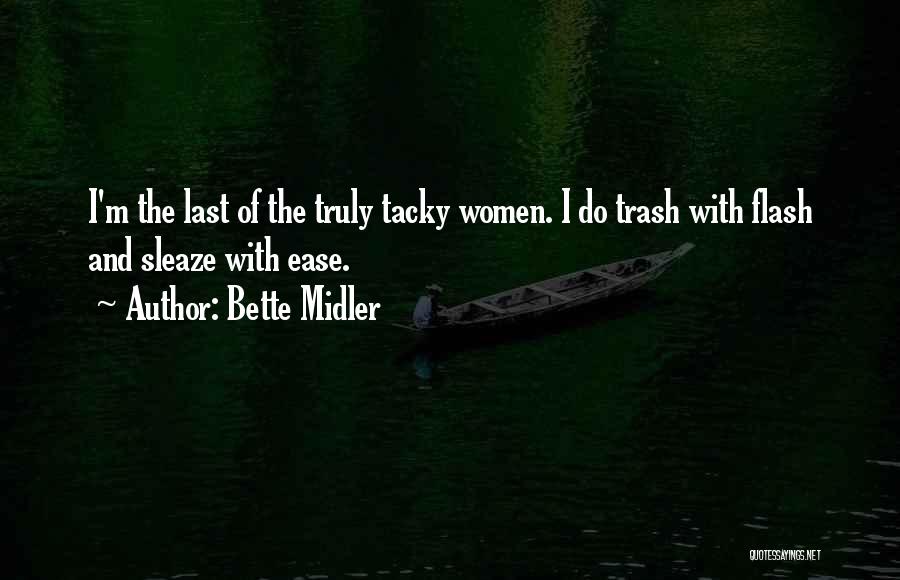 Sleaze Quotes By Bette Midler