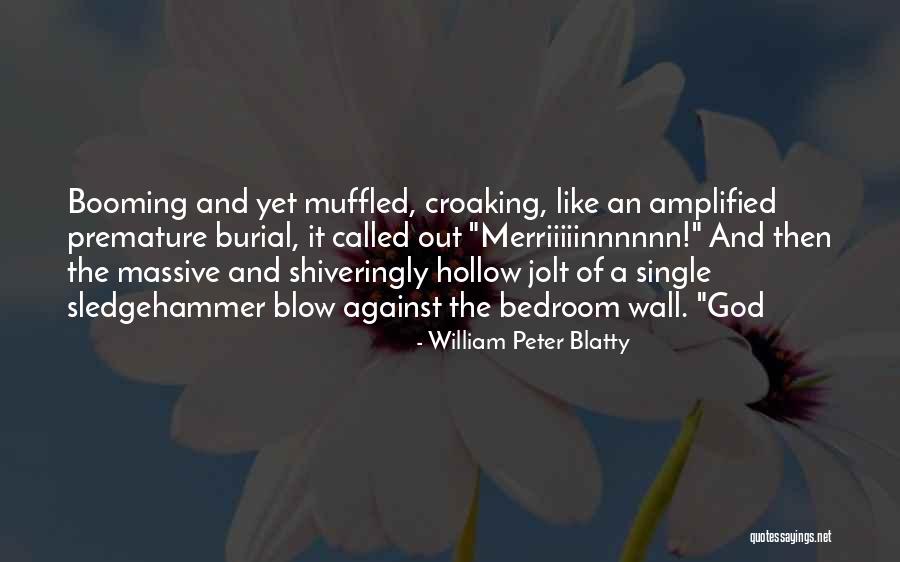 Sledgehammer Peter Quotes By William Peter Blatty Sledgehammer Peter Quotes By William Peter Blatty