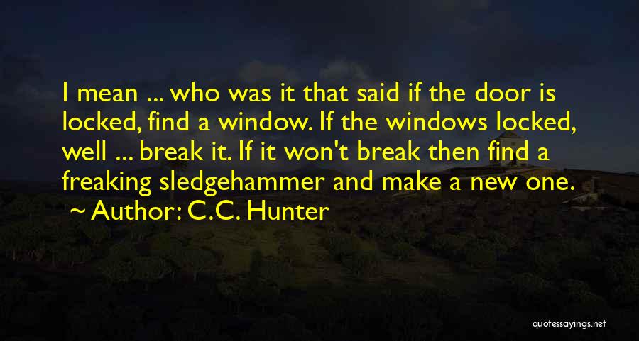 Sledgehammer Quotes By C.C. Hunter