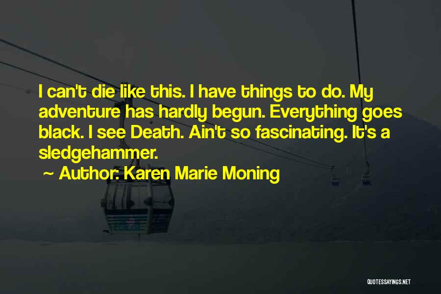 Sledgehammer Quotes By Karen Marie Moning