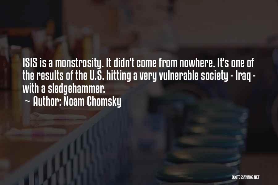 Sledgehammer Quotes By Noam Chomsky