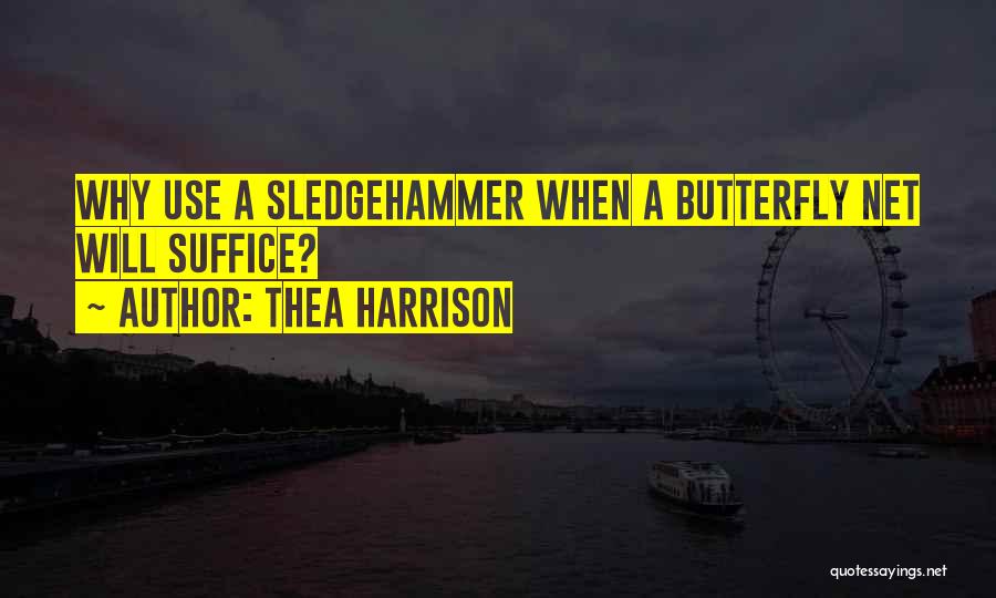 Sledgehammer Quotes By Thea Harrison