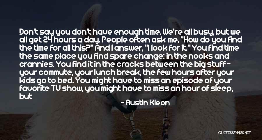 Sleep After Work Quotes By Austin Kleon Sleep After Work Quotes By Austin Kleon
