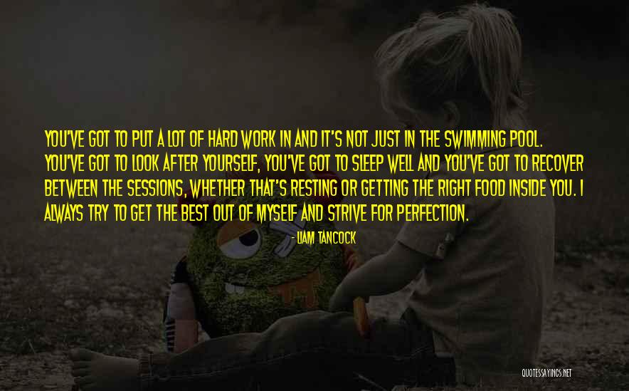 Sleep After Work Quotes By Liam Tancock Sleep After Work Quotes By Liam Tancock