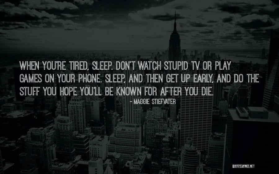 Sleep After Work Quotes By Maggie Stiefvater Sleep After Work Quotes By Maggie Stiefvater