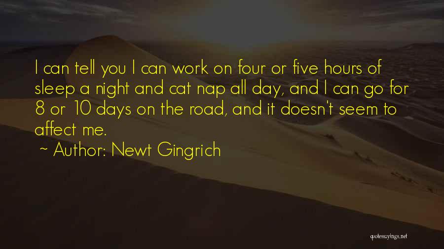 Sleep All Day Quotes By Newt Gingrich