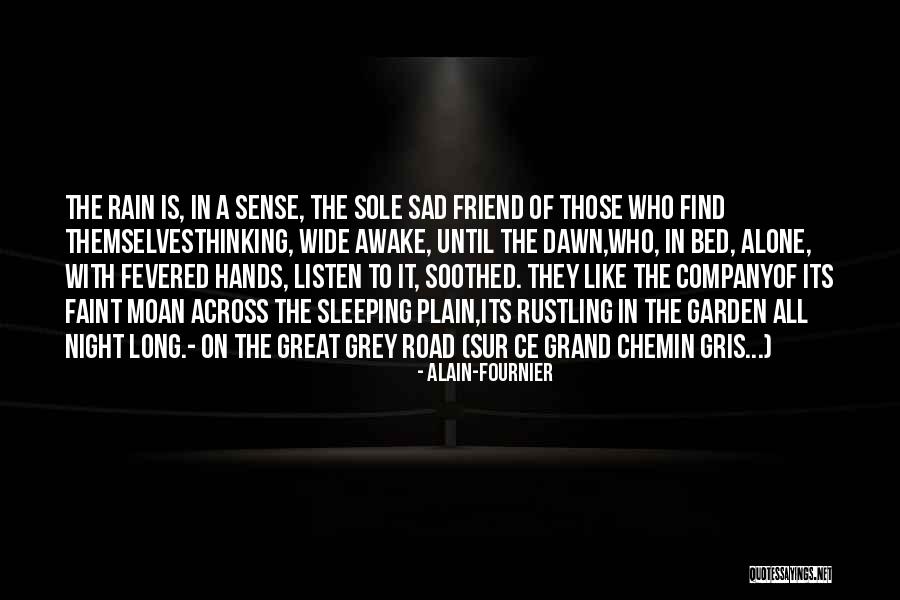 Sleep Alone Quotes By Alain-Fournier Sleep Alone Quotes By Alain-Fournier
