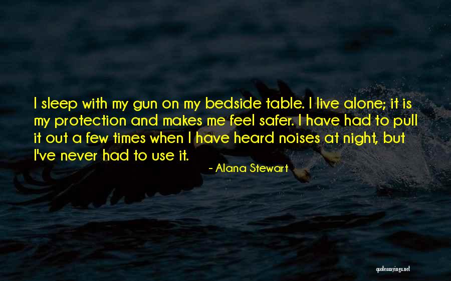 Sleep Alone Quotes By Alana Stewart Sleep Alone Quotes By Alana Stewart