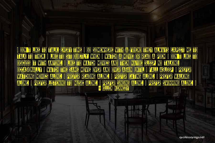 Sleep Alone Quotes By Ellen Kennedy Sleep Alone Quotes By Ellen Kennedy