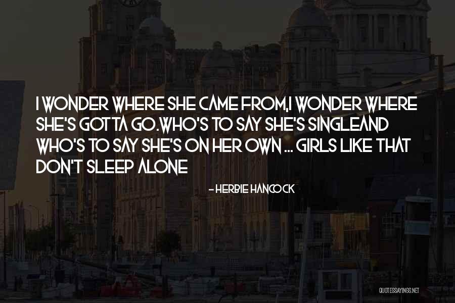 Sleep Alone Quotes By Herbie Hancock Sleep Alone Quotes By Herbie Hancock