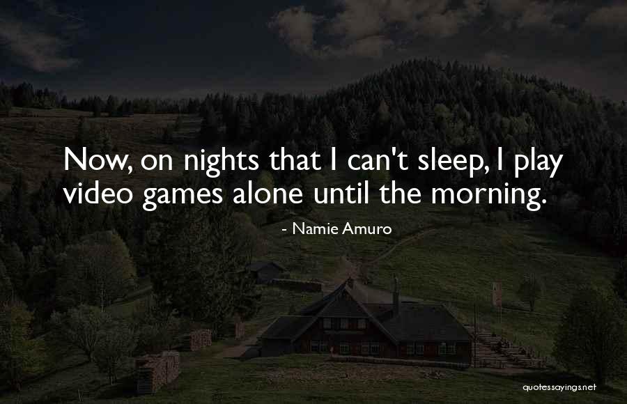 Sleep Alone Quotes By Namie Amuro Sleep Alone Quotes By Namie Amuro