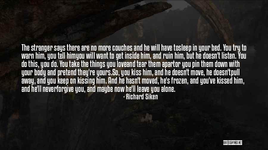 Sleep Alone Quotes By Richard Siken Sleep Alone Quotes By Richard Siken