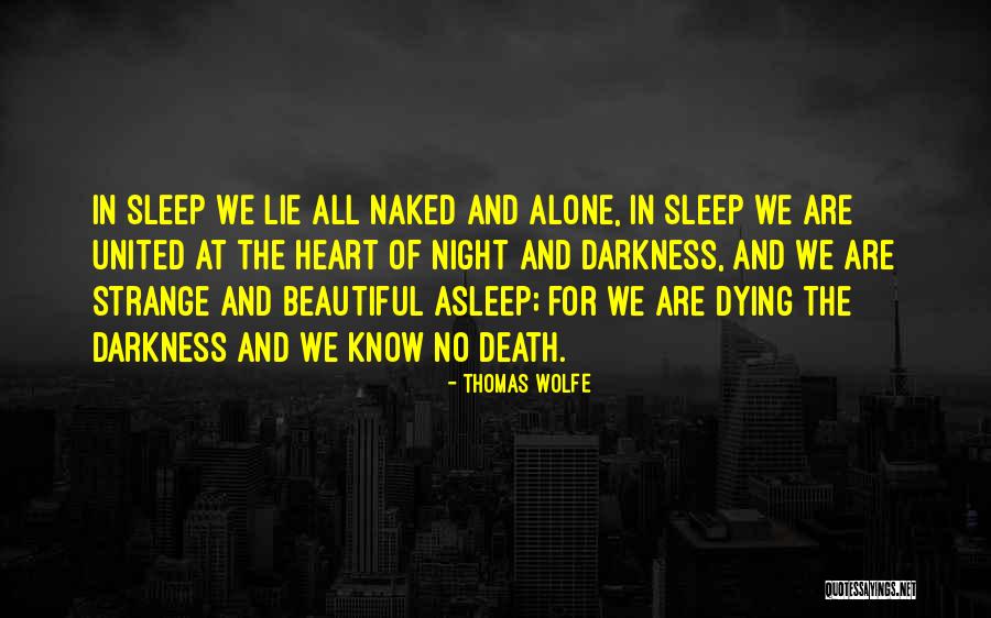 Sleep Alone Quotes By Thomas Wolfe Sleep Alone Quotes By Thomas Wolfe