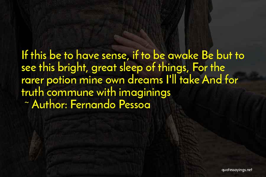 Sleep And Dreams Quotes By Fernando Pessoa