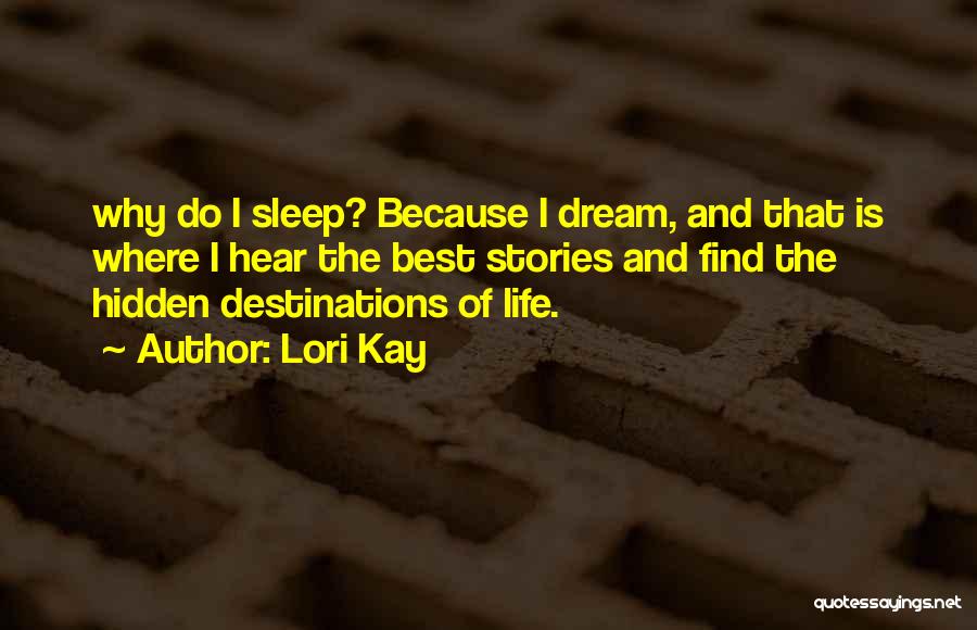 Sleep And Dreams Quotes By Lori Kay