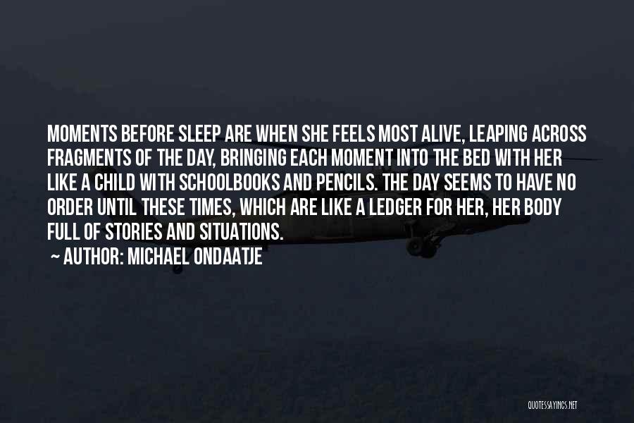 Sleep And Dreams Quotes By Michael Ondaatje