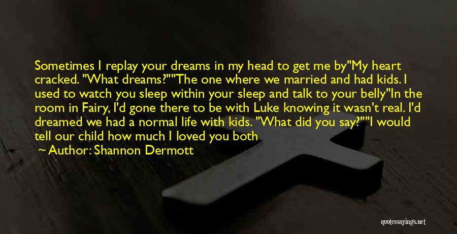 Sleep And Dreams Quotes By Shannon Dermott