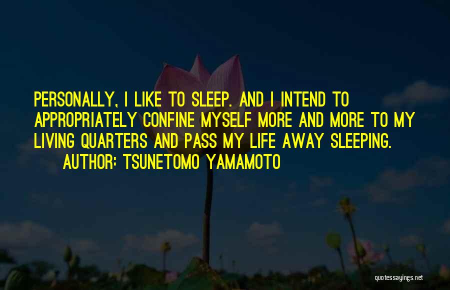 Sleep And Dreams Quotes By Tsunetomo Yamamoto