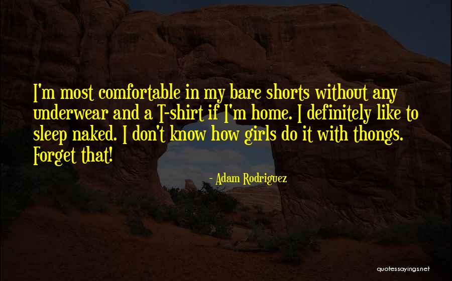 Sleep And Forget Quotes By Adam Rodriguez Sleep And Forget Quotes By Adam Rodriguez