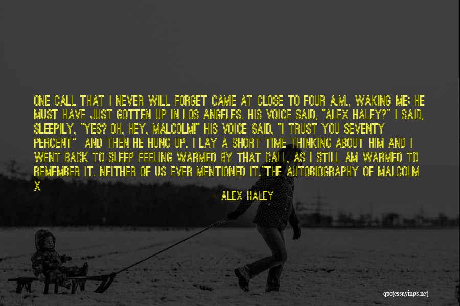 Sleep And Forget Quotes By Alex Haley Sleep And Forget Quotes By Alex Haley