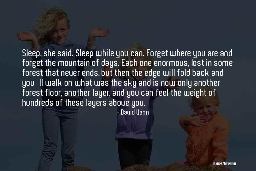Sleep And Forget Quotes By David Vann Sleep And Forget Quotes By David Vann