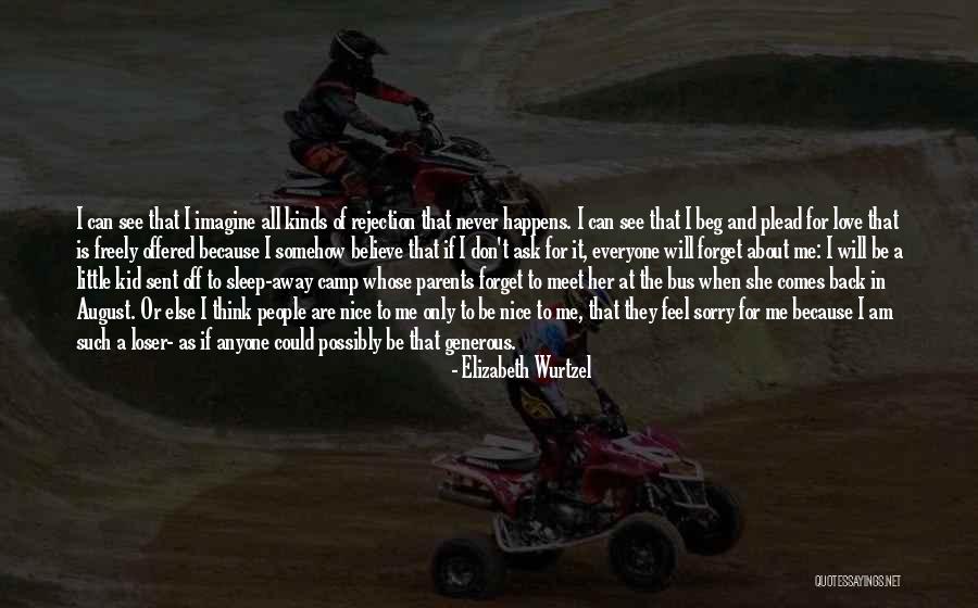 Sleep And Forget Quotes By Elizabeth Wurtzel Sleep And Forget Quotes By Elizabeth Wurtzel