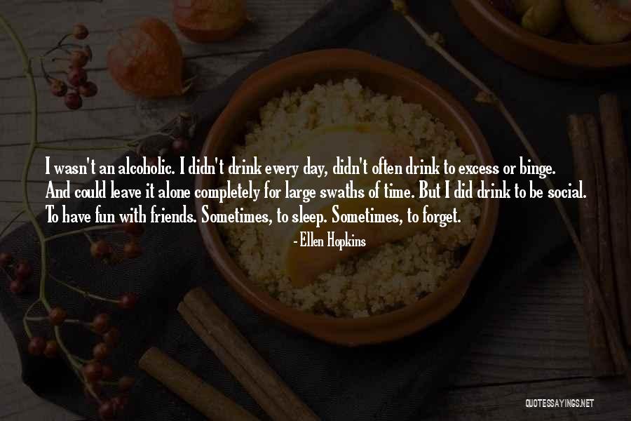 Sleep And Forget Quotes By Ellen Hopkins Sleep And Forget Quotes By Ellen Hopkins