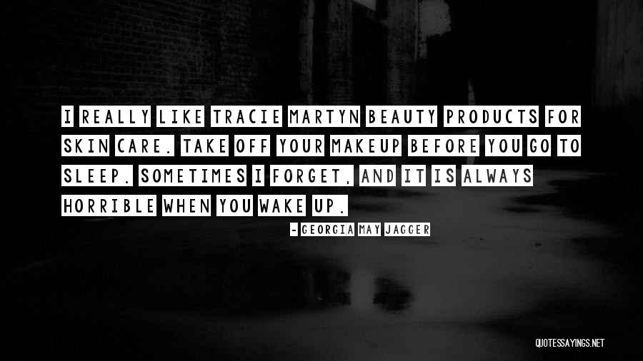 Sleep And Forget Quotes By Georgia May Jagger Sleep And Forget Quotes By Georgia May Jagger