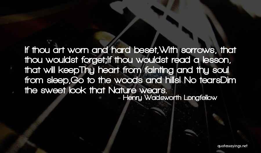 Sleep And Forget Quotes By Henry Wadsworth Longfellow Sleep And Forget Quotes By Henry Wadsworth Longfellow