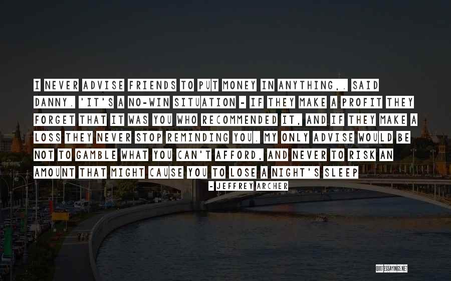 Sleep And Forget Quotes By Jeffrey Archer Sleep And Forget Quotes By Jeffrey Archer