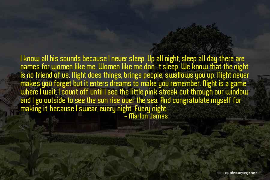 Sleep And Forget Quotes By Marlon James Sleep And Forget Quotes By Marlon James