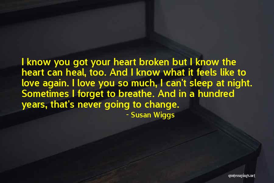Sleep And Forget Quotes By Susan Wiggs Sleep And Forget Quotes By Susan Wiggs