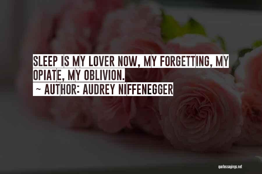 Sleep And Forgetting Quotes By Audrey Niffenegger