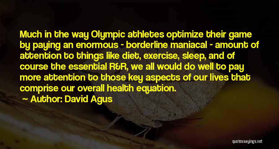 Sleep And Health Quotes By David Agus