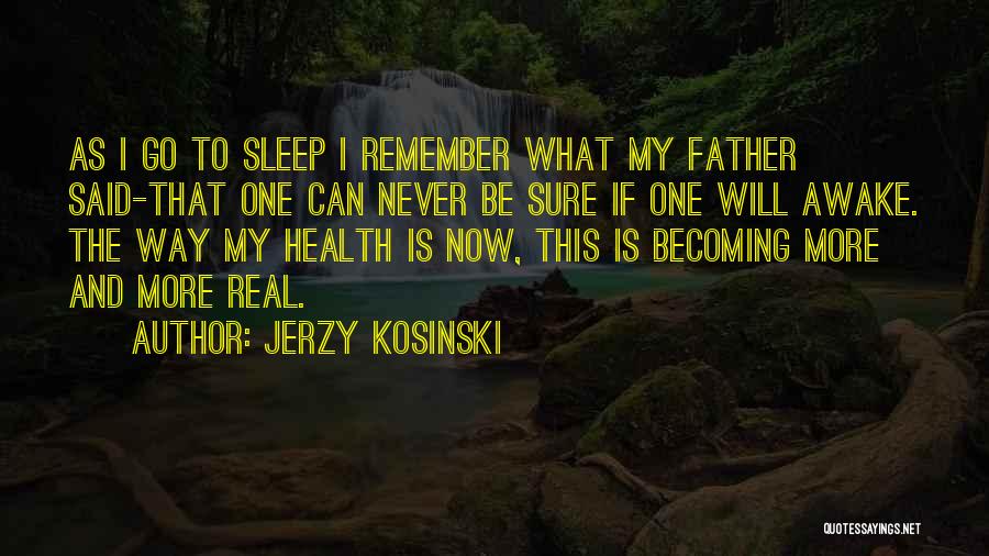 Sleep And Health Quotes By Jerzy Kosinski