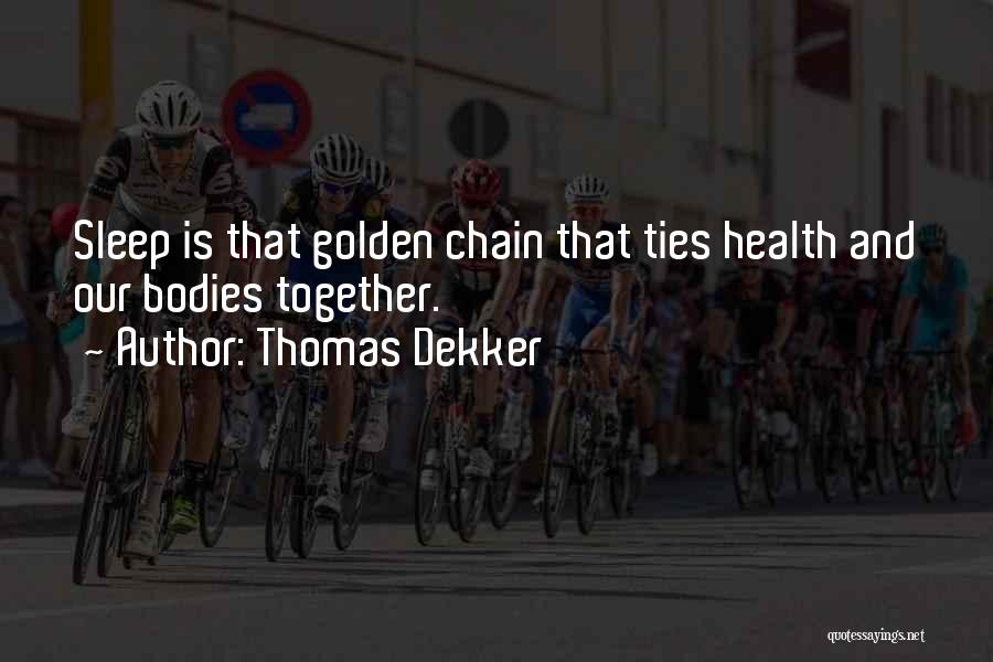 Sleep And Health Quotes By Thomas Dekker