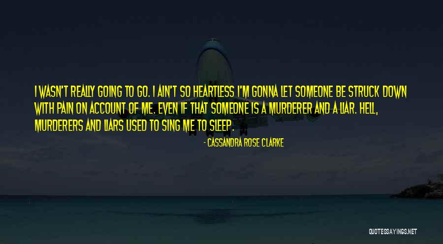 Sleep And Pain Quotes By Cassandra Rose Clarke