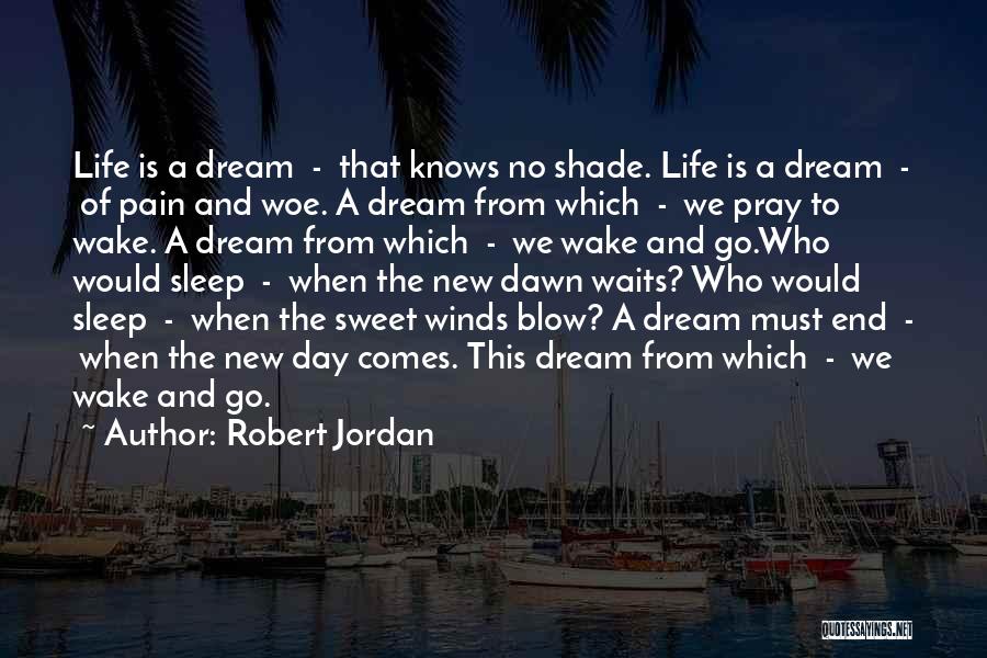 Sleep And Pain Quotes By Robert Jordan