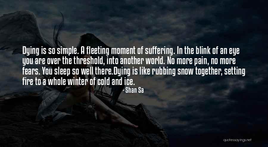 Sleep And Pain Quotes By Shan Sa Sleep And Pain Quotes By Shan Sa