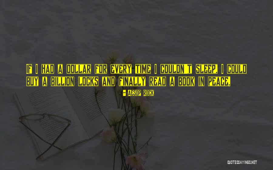 Sleep And Peace Quotes By Aesop Rock Sleep And Peace Quotes By Aesop Rock