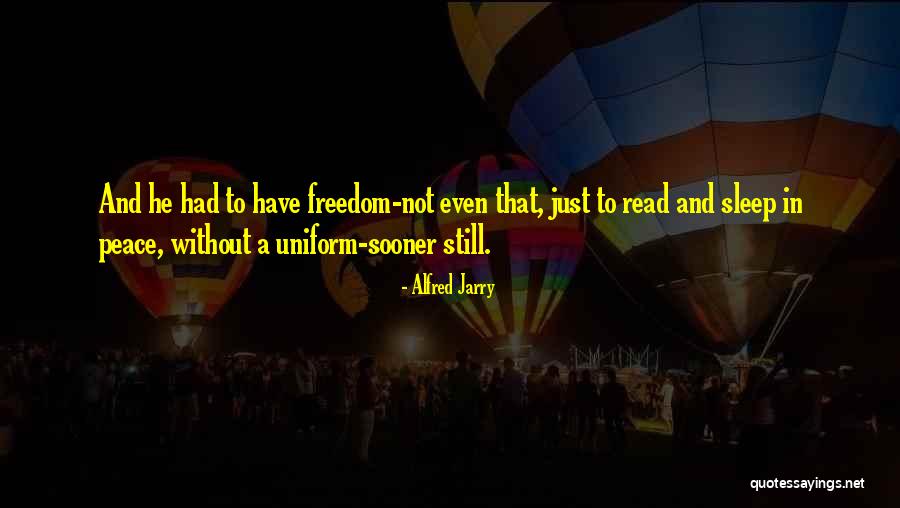 Sleep And Peace Quotes By Alfred Jarry Sleep And Peace Quotes By Alfred Jarry