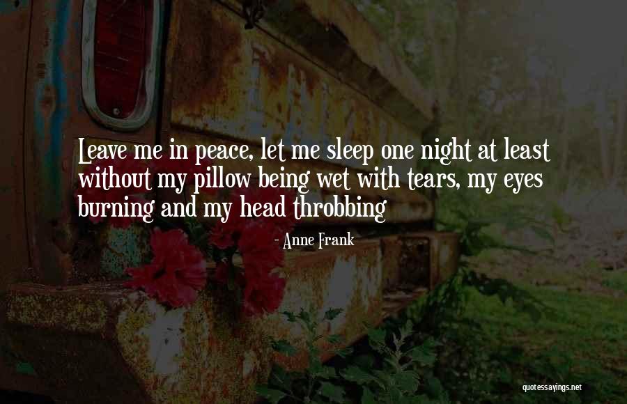 Sleep And Peace Quotes By Anne Frank Sleep And Peace Quotes By Anne Frank