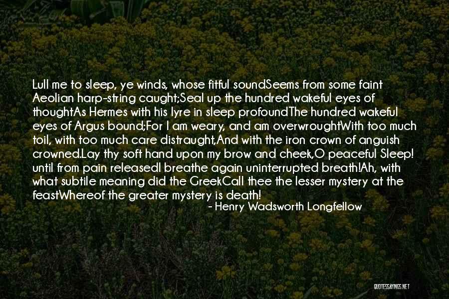 Sleep And Peace Quotes By Henry Wadsworth Longfellow Sleep And Peace Quotes By Henry Wadsworth Longfellow