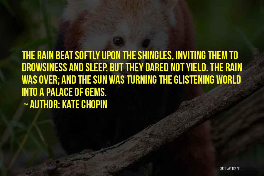 Sleep And Rain Quotes By Kate Chopin