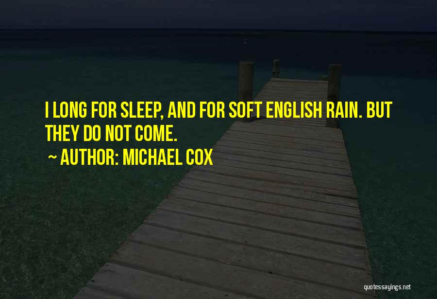 Sleep And Rain Quotes By Michael Cox