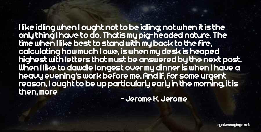 Sleep And School Quotes By Jerome K. Jerome Sleep And School Quotes By Jerome K. Jerome