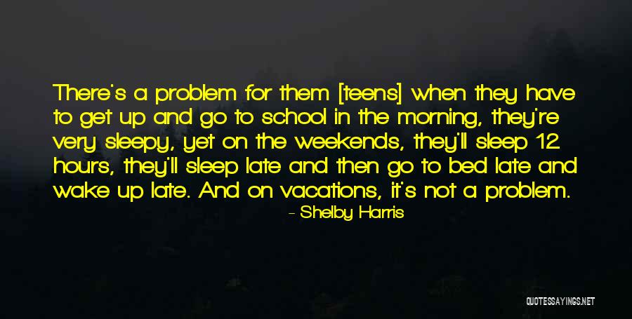 Sleep And School Quotes By Shelby Harris Sleep And School Quotes By Shelby Harris