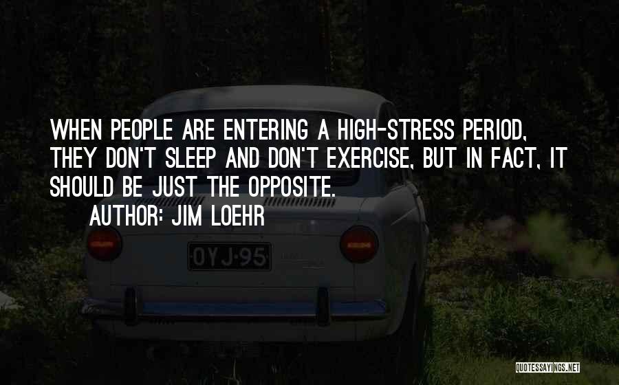 Sleep And Stress Quotes By Jim Loehr