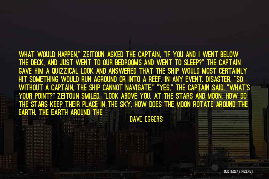 Sleep And The Moon Quotes By Dave Eggers