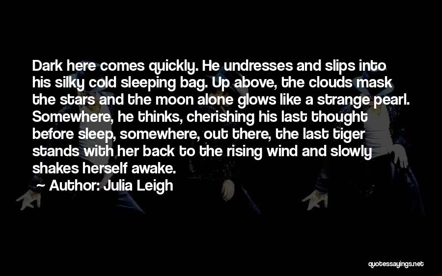 Sleep And The Moon Quotes By Julia Leigh